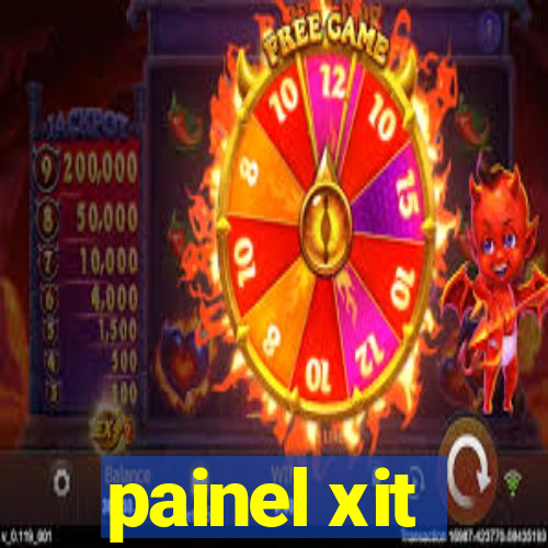 painel xit